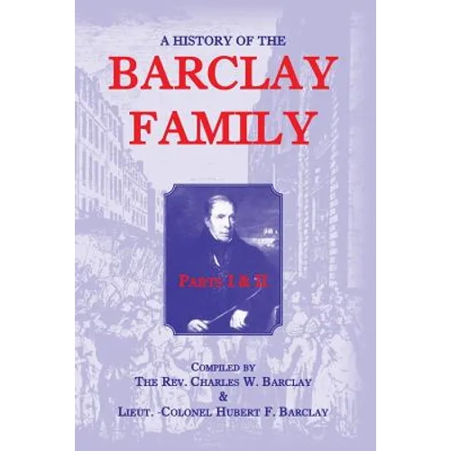 A History Of The Barclay Family, Parts 1 and 2 - Paperback