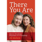 There You Are: Marion Woodman: Biography of a Friendship - Paperback
