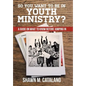 So You Want to be in Youth Ministry?: A guide on what to know before jumping in - Hardcover