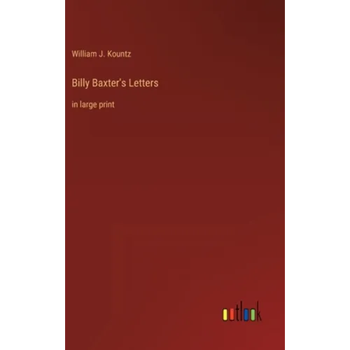 Billy Baxter's Letters: in large print - Hardcover