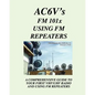 Fm 101X: Using FM Repeaters: Ac6V's Guide To Vhf/Uhf Fm Repeaters And Your First Vhf/Uhf Radio - Paperback