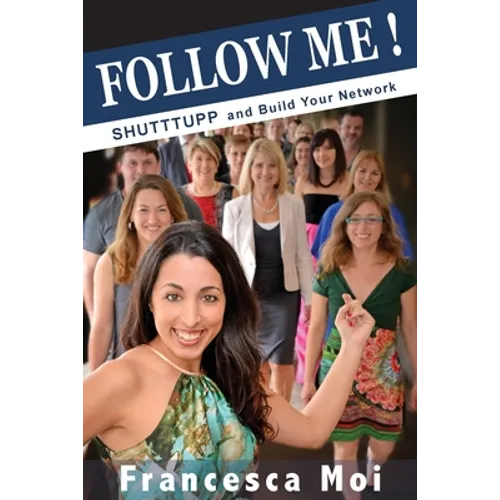 Follow Me: Shutttupp and build your network - Paperback