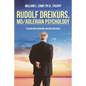 Rudolf Dreikurs, M.D.-Adlerian Psychology: The Man and His Mission, Message and Ideas - Paperback