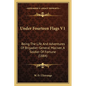 Under Fourteen Flags V1: Being The Life And Adventures Of Brigadier-General Maciver, A Soldier Of Fortune (1884) - Paperback