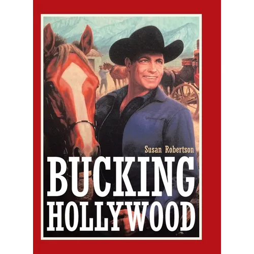 Bucking Hollywood - Hardcover
