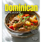 The Dominican Home Cook: Experience the Culinary Richness of the Dominican Republic - A North American Cuisine Cookbook with 100+ Recipes and Stunning - Paperback
