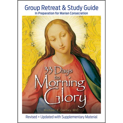 33 Days to Morning Glory: Group Retreat & Study Guide - Paperback