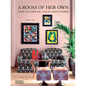 A Room of Her Own: Inside the Homes and Lives of Creative Women - Hardcover