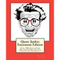 Quote Junkie: Enormous Edition: Over 3000 Quotes From Several Hundred Of The Most Famous People In The History Of The World - Paperback
