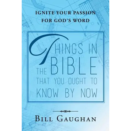 Things In The Bible That You Ought To Know By Now - Paperback