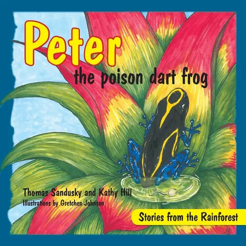 Peter the poison dart frog, Stories of the Rainforest - Paperback