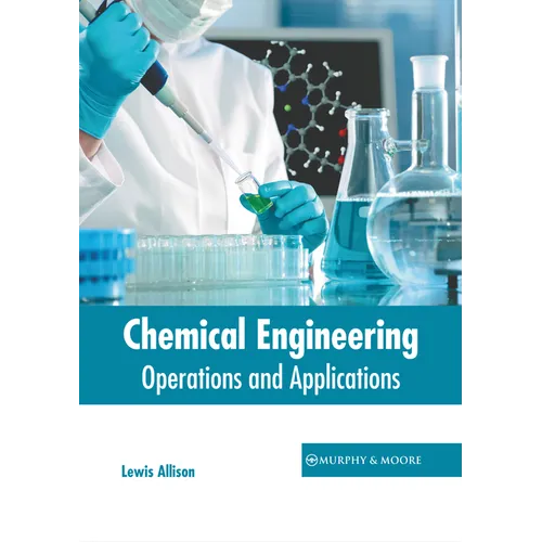 Chemical Engineering: Operations and Applications - Hardcover
