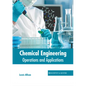 Chemical Engineering: Operations and Applications - Hardcover