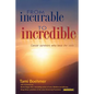 From Incurable to Incredible: Cancer Survivors Who Beat the Odds - Paperback