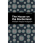 The House on the Borderland - Hardcover