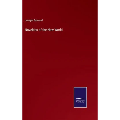 Novelties of the New World - Hardcover