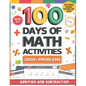 100 Days of Math Activities for Ages 4-7: Addition and Subtraction Fun Math Drills for K-2 Build Core Skills with Timed Tests and Practice Word Proble - Paperback