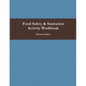 Food Safety & Sanitation Activity Workbook - Paperback