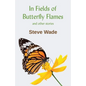 In Fields of Butterfly Flames and other stories - Paperback