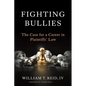 Fighting Bullies: The Case for a Career in Plaintiffs' Law - Paperback