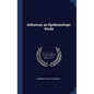 Influenza; an Epidemiologic Study - Hardcover