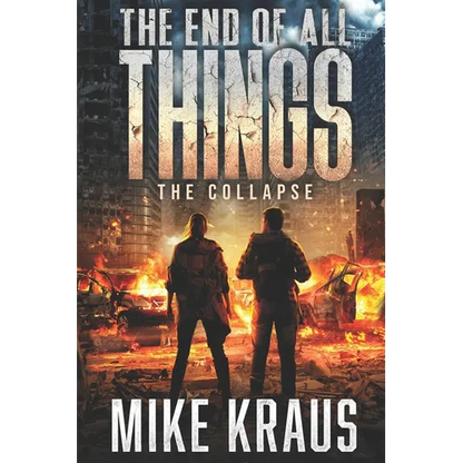 The End of All Things: The Collapse - Paperback