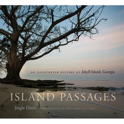 Island Passages: An Illustrated History of Jekyll Island, Georgia - Hardcover
