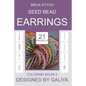 Brick Stitch Seed Bead Earrings. Coloring Book 2: 21 Projects - Paperback