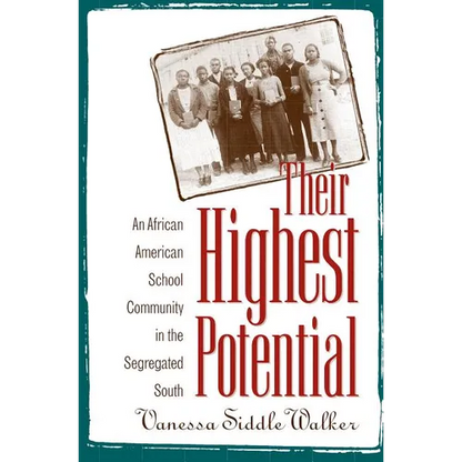 Their Highest Potential: An African American School Community in the Segregated South - Paperback
