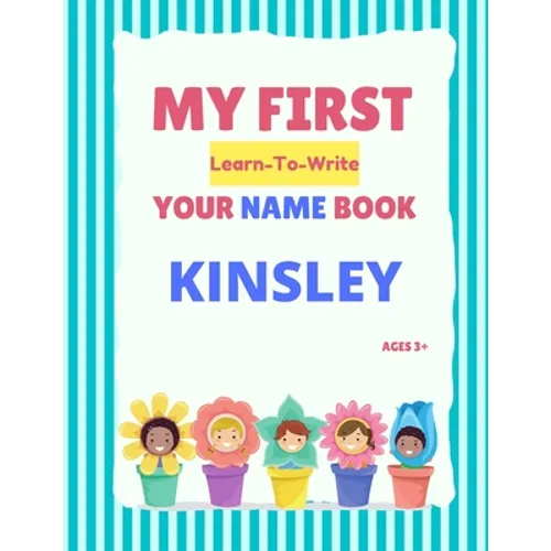 My First Learn-To-Write Your Name Book: Kinsley - Paperback