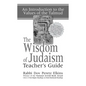 The Wisdom of Judaism Teacher's Guide: An Introduction to the Values of the Talmud - Paperback