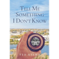 Tell Me Something I Don't Know - Paperback