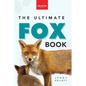 Foxes The Ultimate Fox Book: Fox Facts, Red & Arctic Foxes, Photos, Kits, Dens & Conservation Quiz - Paperback