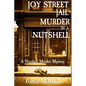 Joy Street Jail Murder in a Nutshell: A Nutshell Murder Mystery - Paperback