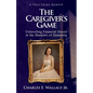 The Caregiver's Game: Unraveling Financial Deceit in the Shadows of Dementia - Paperback