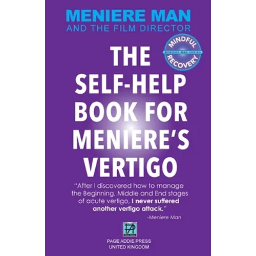 Meniere Man. The Self-Help Book For Meniere's Vertigo. - Paperback
