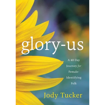 Glory-Us: A 40 Day Journey for Female-Identifying Folk - Paperback