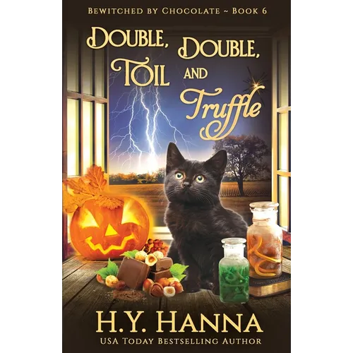 Double, Double, Toil and Truffle: Bewitched By Chocolate Mysteries - Book 6 - Paperback