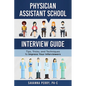 Physician Assistant School Interview Guide: Tips, Tricks, and Techniques to Impress Your Interviewers - Paperback