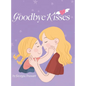 Goodbye Kisses - Hardcover