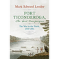Fort Ticonderoga, the Last Campaigns: The War in the North, 1777-1783 - Hardcover