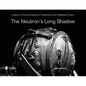 The Neutron's Long Shadow: Legacies of Nuclear Explosives Production in the Manhattan Project - Hardcover