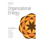 Organizational Energy: 7 Pillars of Business Excellence - Hardcover