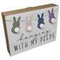 Wooden Tabletop 8 Inch Sign - Hanging with my Peeps