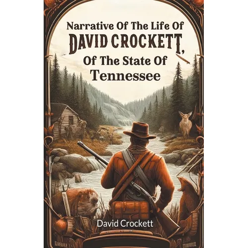 Narrative Of The Life Of David Crockett, Of The State Of Tennessee - Paperback