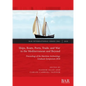 Ships, Boats, Ports, Trade, and War in the Mediterranean and Beyond: Proceedings of the Maritime Archaeology Graduate Symposium 2018 - Paperback