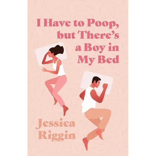 I Have to Poop, but There's a Boy in My Bed - Paperback