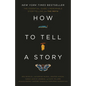 How to Tell a Story: The Essential Guide to Memorable Storytelling from the Moth - Paperback