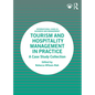 Tourism and Hospitality Management in Practice: A Case Study Collection - Paperback