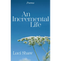 An Incremental Life: Poems - Paperback
